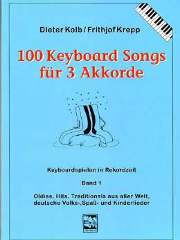 100 Keyboard Songs für 3 Akkorde Band 1